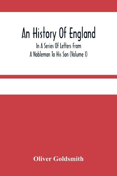 An History Of England, In A Series Of Letters From A Nobleman To His Son (Volume I)