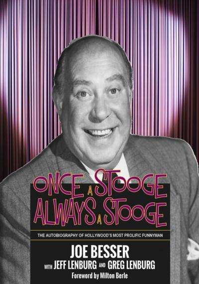 Once a Stooge, Always a Stooge: The Autobiography of Hollywood’s Most Prolific Funnyman