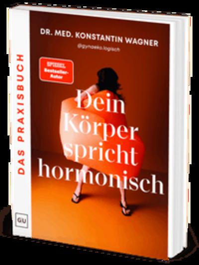 Dein Körper spricht hormonisch - Das Praxisbuch