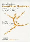 Unsterblicher Theatertanz. 300 Jahre Ballettgeschi