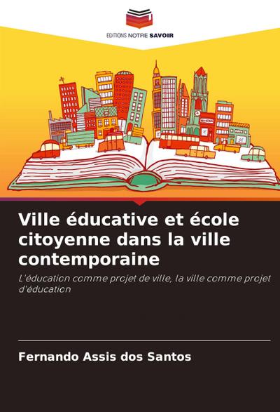 Ville éducative et école citoyenne dans la ville contemporaine
