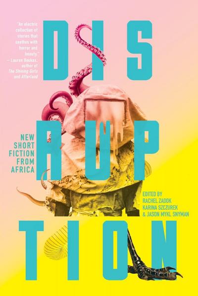 Disruption: New Short Fiction from Africa