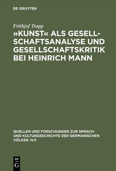 »Kunst« als Gesellschaftsanalyse und Gesellschaftskritik bei Heinrich Mann