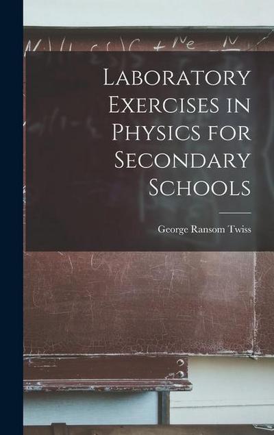 Laboratory Exercises in Physics for Secondary Schools