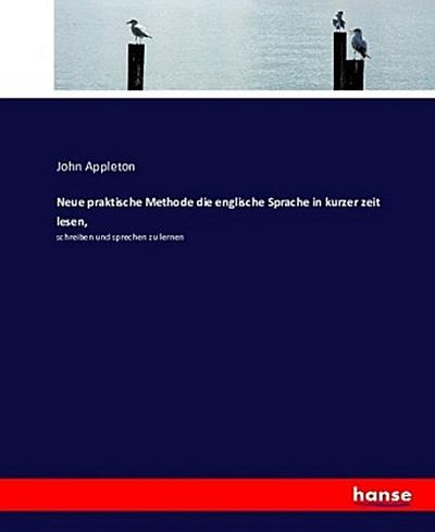 Neue praktische Methode die englische Sprache in kurzer zeit lesen