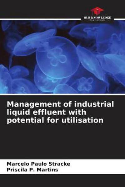 Management of industrial liquid effluent with potential for utilisation