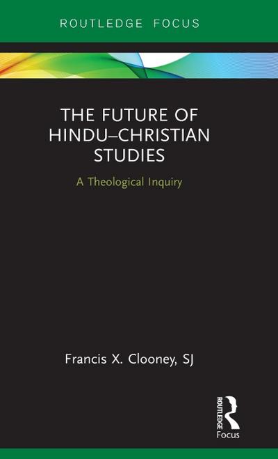 The Future of Hindu¿Christian Studies