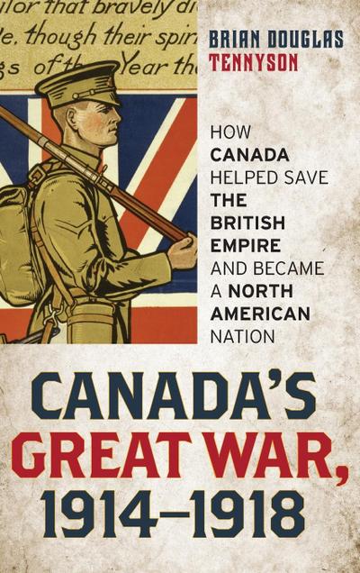 Canada’s Great War, 1914-1918