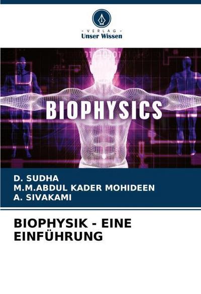 BIOPHYSIK - EINE EINFÜHRUNG