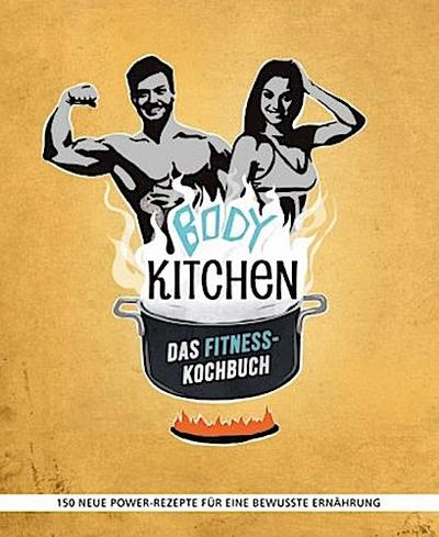 Body Kitchen - Das Fitness-Kochbuch. Bd.2