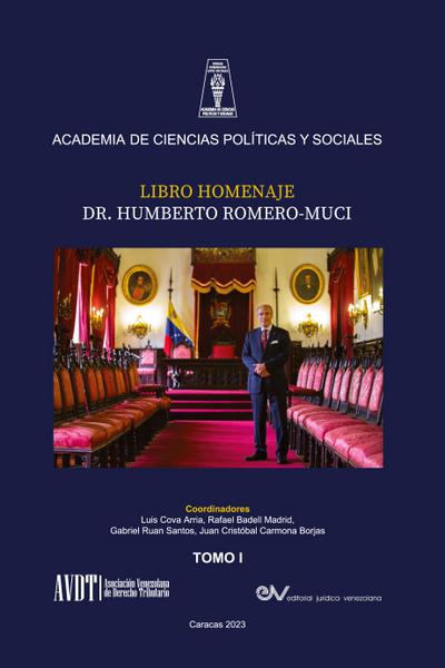 LIBRO HOMENAJE AL DR. HUMBERTO ROMERO MUCI, TOMO I (de IV)