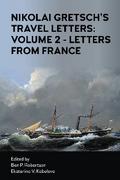 Nikolai Gretsch’s Travel Letters: Volume 2 - Letters from France
