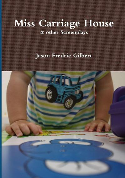 Miss Carriage House & other Screenplays