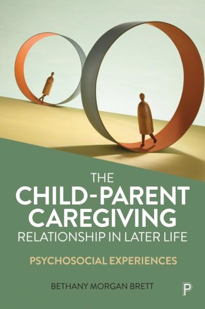 The Child–Parent Caregiving Relationship in Later Life