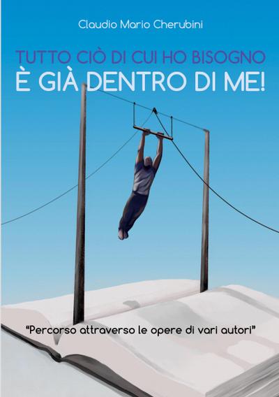 Tutto ciò di cui ho bisogno è già dentro di me!