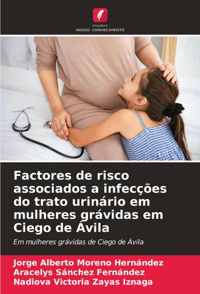 Factores de risco associados a infecções do trato urinário em mulheres grávidas em Ciego de Ávila