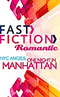Nyc Angels: One Night In Manhattan (Fast Fiction)