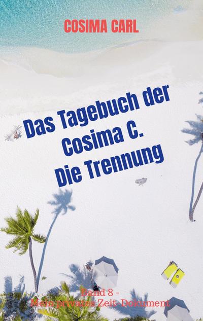 Das Tagebuch der Cosima C. - Die Trennung