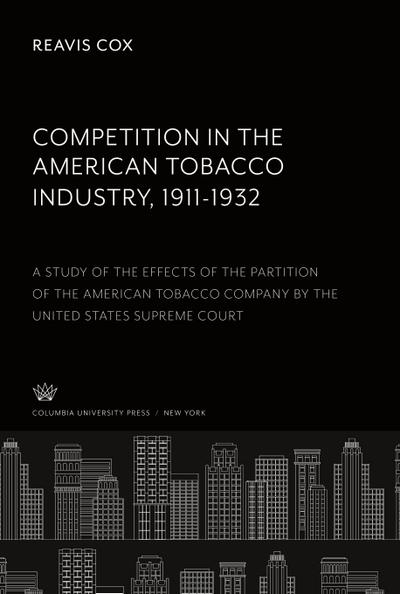 Competition in the American Tobacco Industry 1911-1932