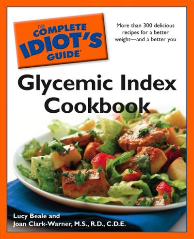 The Complete Idiot’s Guide Glycemic Index Cookbook