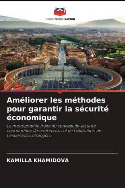 Améliorer les méthodes pour garantir la sécurité économique