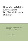 Historische Landschaft - Kunstlandschaft?