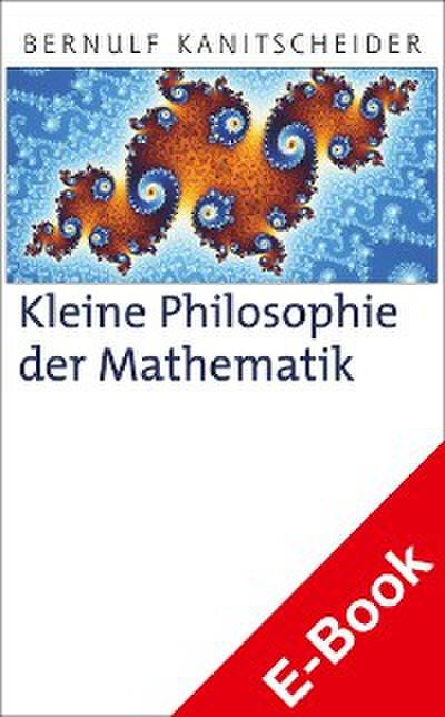Kleine Philosophie der Mathematik