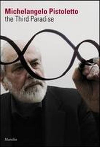 Michelangelo Pistoletto: The Third Paradise