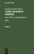 George Gordon Byron: Lord Byron’s Werke. Band 3