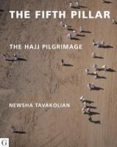 The Fifth Pillar: The Hajj Pilgrimage