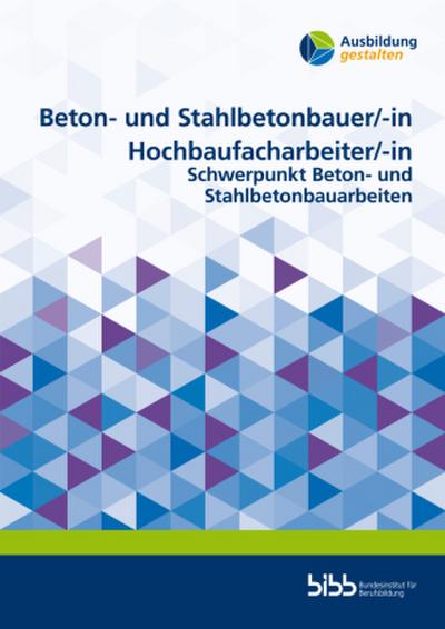 Beton- und Stahlbetonbauer/Beton- und Stahlbetonbauerin Hochbaufacharbeiter/Hochbaufacharbeiterin