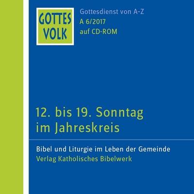 Gottes Volk, Lesejahr A 2017 12. Sonntag im Jahreskreis bis 19. Sonntag im Jahreskreis, CD-ROM