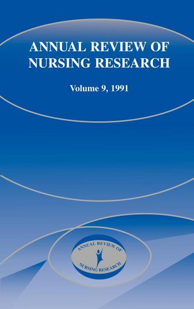 Annual Review of Nursing Research, Volume 9, 1991