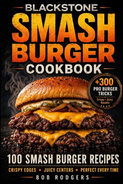 Blackstone Smash Burger Cookbook