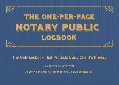 The One-Per-Page Notary Public Logbook: The Only Logbook That Protects Every Client’s Privacy