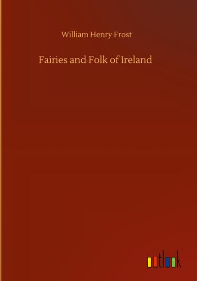 Fairies and Folk of Ireland