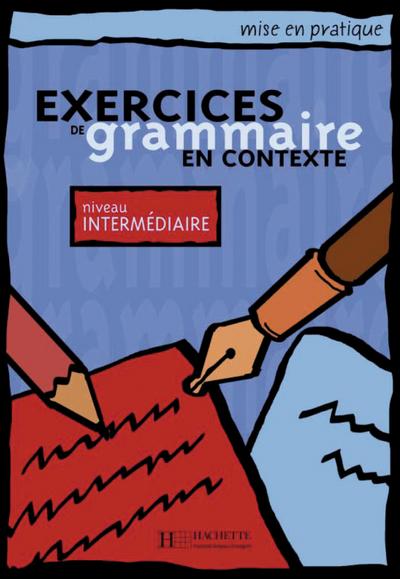 Exercices de grammaire en contexte. Niveau intermédiaire / Livre de l’élève - Kursbuch