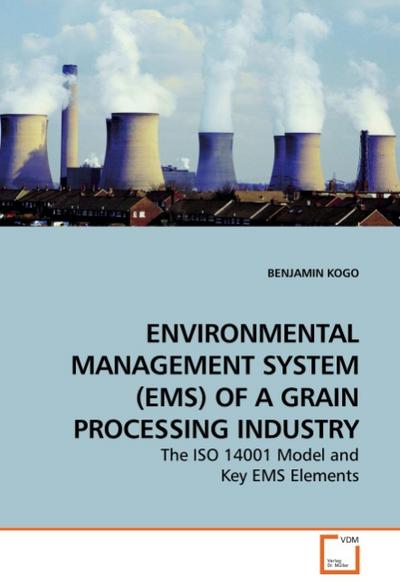 ENVIRONMENTAL MANAGEMENT SYSTEM (EMS) OF A GRAIN PROCESSING INDUSTRY