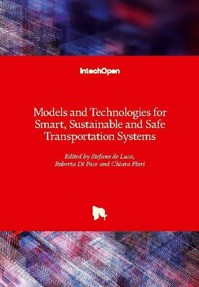 Models and Technologies for Smart, Sustainable and Safe Transportation Systems