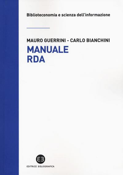 Guerrini, M: Manuale RDA. Lo standard di metadatazione per l