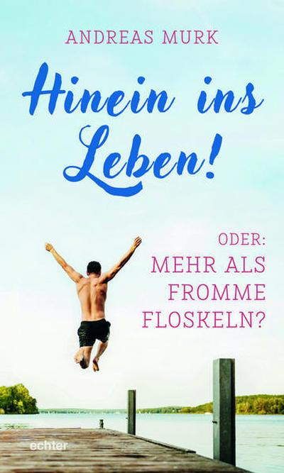 Hinein ins Leben!