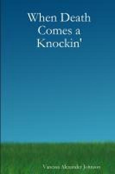 When Death Comes a Knockin’