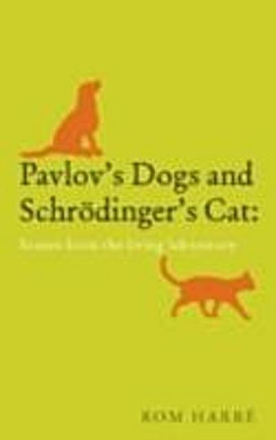 Pavlov’s Dogs and Schrodinger’s Cat