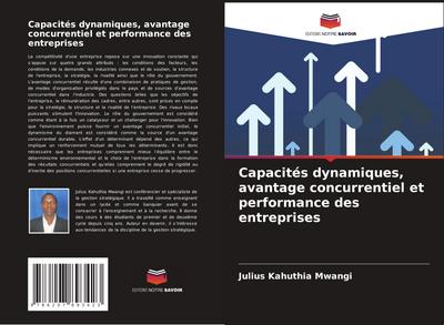 Capacités dynamiques, avantage concurrentiel et performance des entreprises
