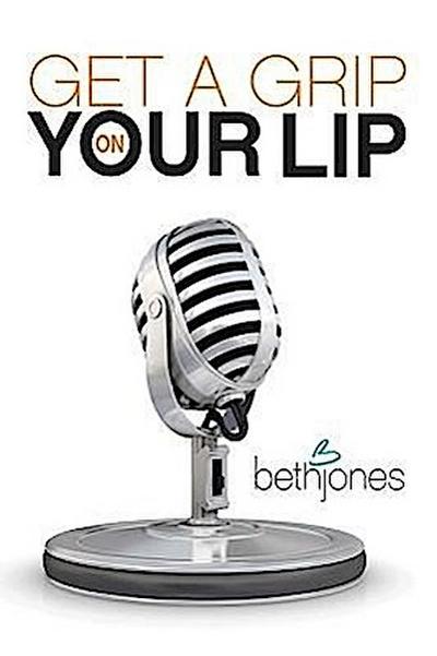 Get a Grip on Your Lip