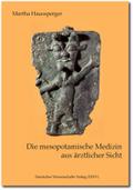 Die mesopotamische Medizin aus ärztlicher Sicht (Fachprosaforschung - Grenzüberschreitungen, Beiheft)