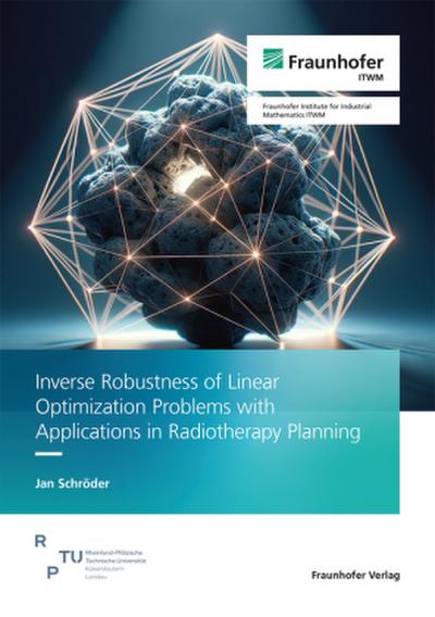 Inverse Robustness of Linear Optimization Problems with Applications in Radiotherapy Planning