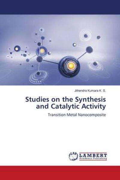 Studies on the Synthesis and Catalytic Activity