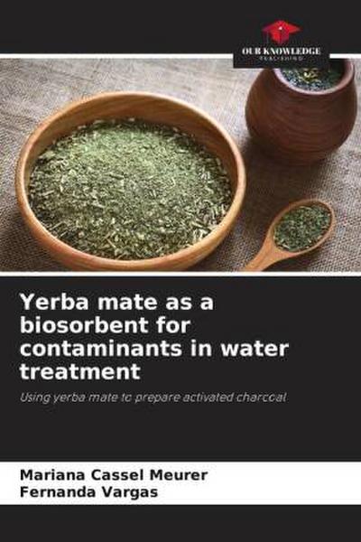 Yerba mate as a biosorbent for contaminants in water treatment