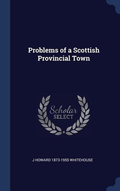 Problems of a Scottish Provincial Town